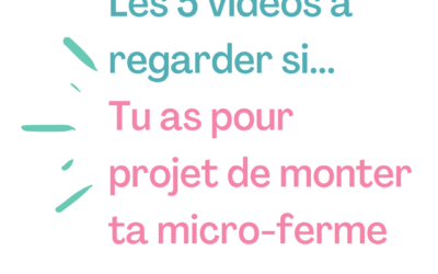 Monter une microferme : 5 vidéos pour t’aider dans ton projet